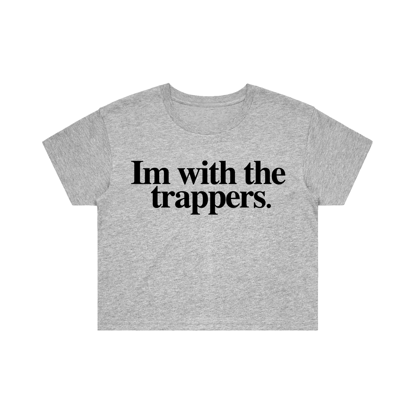 I’m with the trappers grey crop top tee