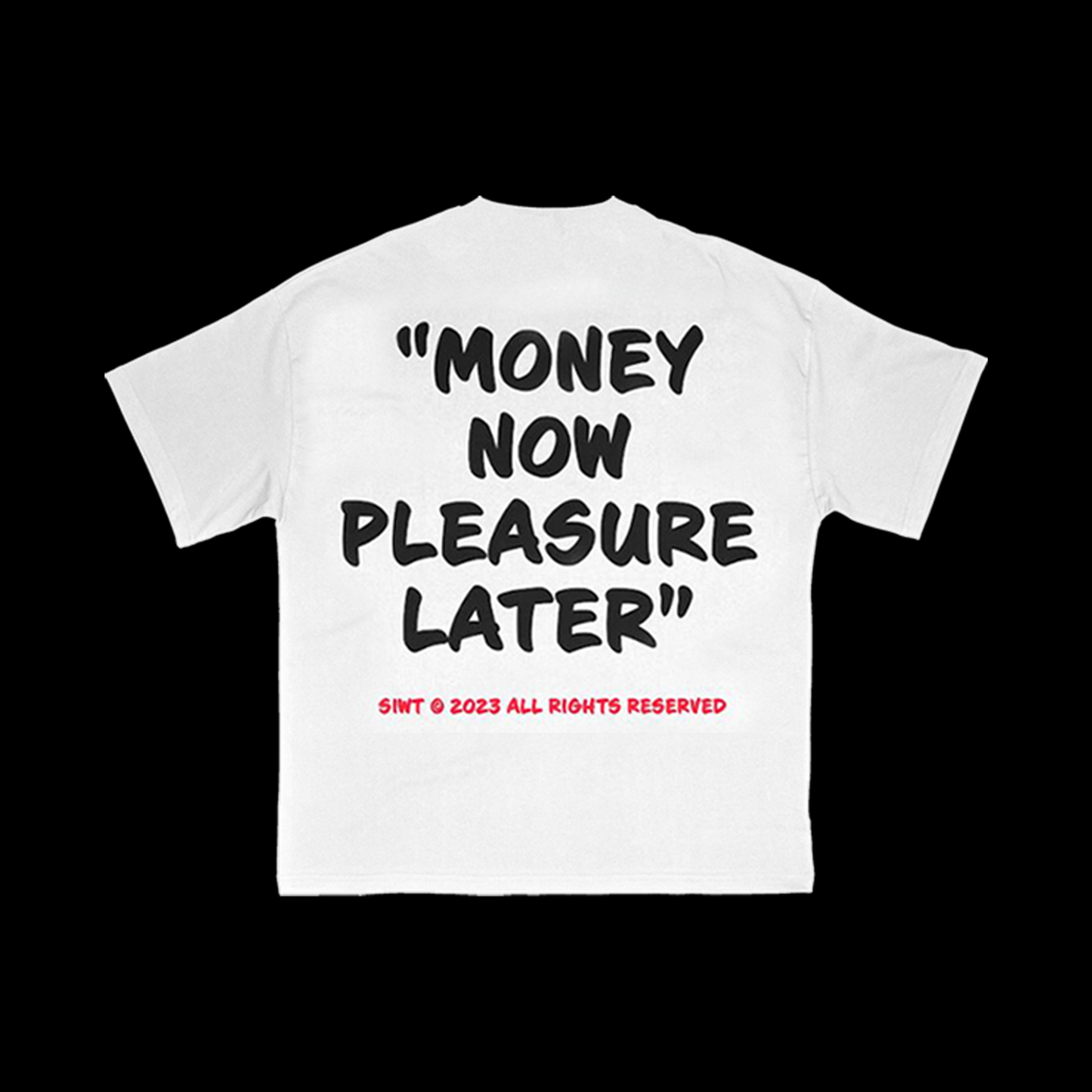 Money Now Pleasure Later Tee